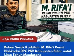 Bukan Sosok Karbitan, M. Rifa’i Resmi Nahkodai DPC PKB Kabupaten Blitar untuk Lima Tahun Mendatang
