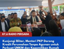 Kunjungi Blitar, Menteri PKP Dorong Kredit Perumahan Tanpa Agunan untuk Perkuat UMKM dan Kepemilikan Rumah