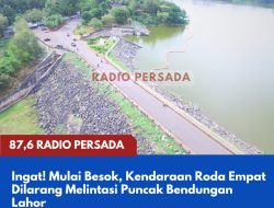 Ingat! Mulai Besok, Kendaraan Roda Empat Dilarang Melintasi Puncak Bendungan Lahor