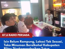 Izin Belum Rampung, Lokasi Tak Sesuai, Toko Minuman Beralkohol Kabupaten Blitar Direkomendasikan Tutup