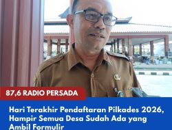 Hari Terakhir Pendaftaran Pilkades 2026, Hampir Semua Desa Sudah Ada yang Ambil Formulir