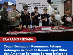 Cegah Gangguan Keamanan, Petugas Gabungan Geledah 13 Kamar Lapas Blitar dan Amankan Beragam Barang Terlarang