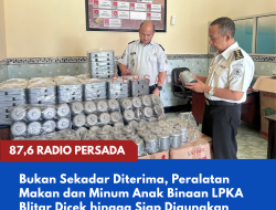 Bukan Sekadar Diterima, Peralatan Makan dan Minum Anak Binaan LPKA Blitar Dicek hingga Siap Digunakan